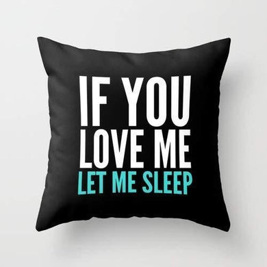 If You Love Me Let Me Sleep PillowCase - Tech Haul